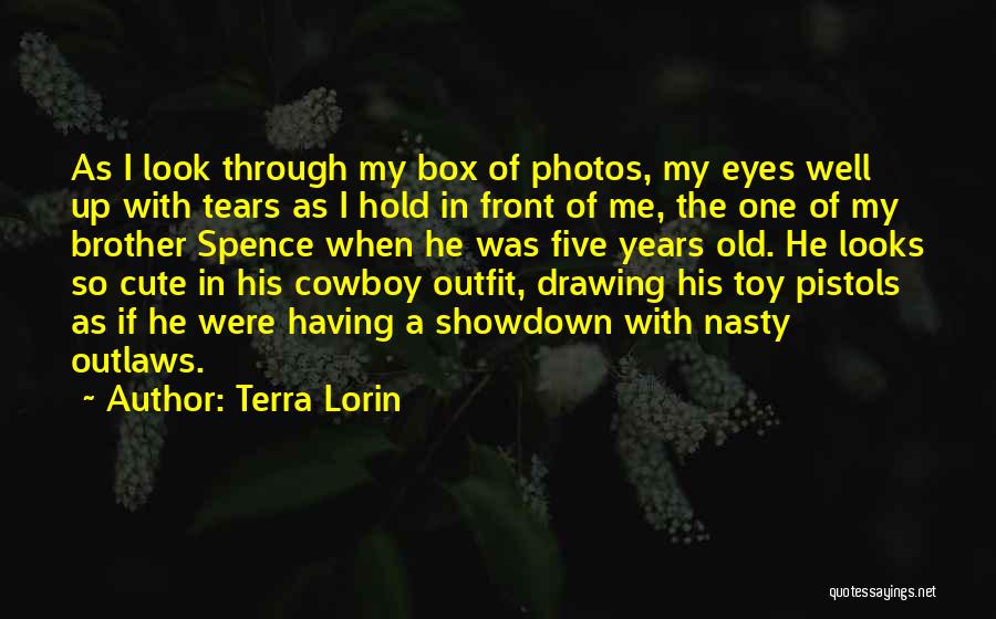 Look Me Through My Eyes Quotes By Terra Lorin