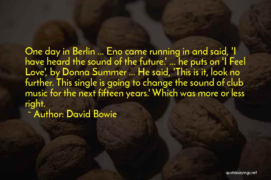 Look No Further Quotes By David Bowie