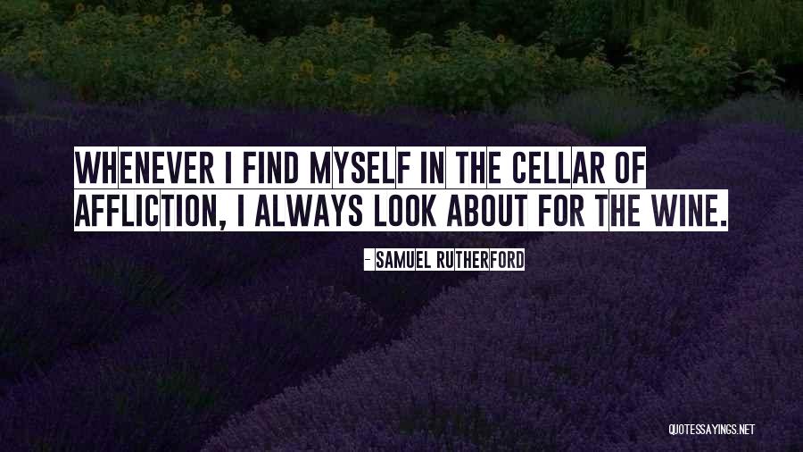 Look Not Upon The Wine Quotes By Samuel Rutherford Look Not Upon The Wine Quotes By Samuel Rutherford