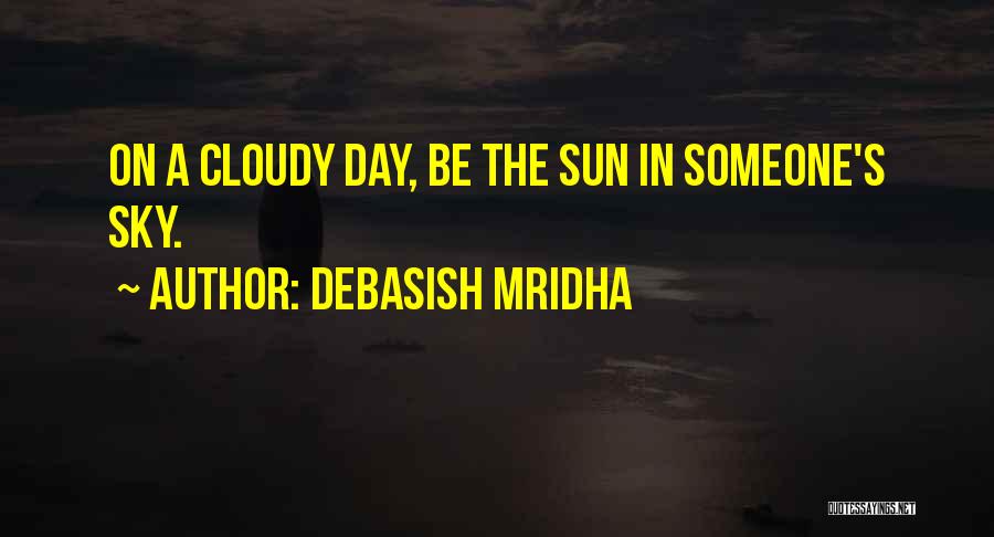 Look On The Bright Side Quotes By Debasish Mridha