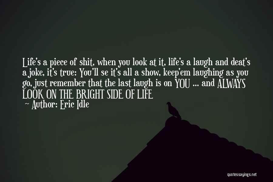 Look On The Bright Side Quotes By Eric Idle