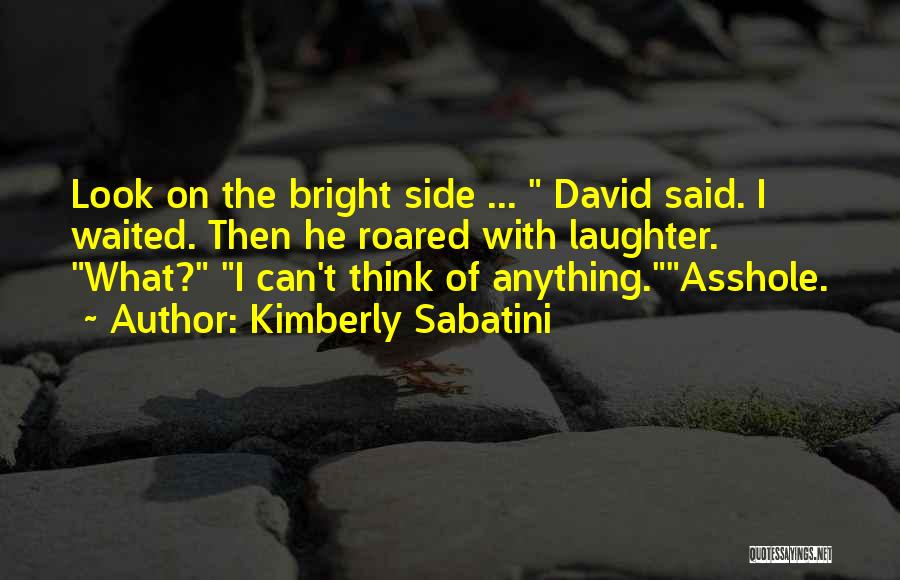 Look On The Bright Side Quotes By Kimberly Sabatini