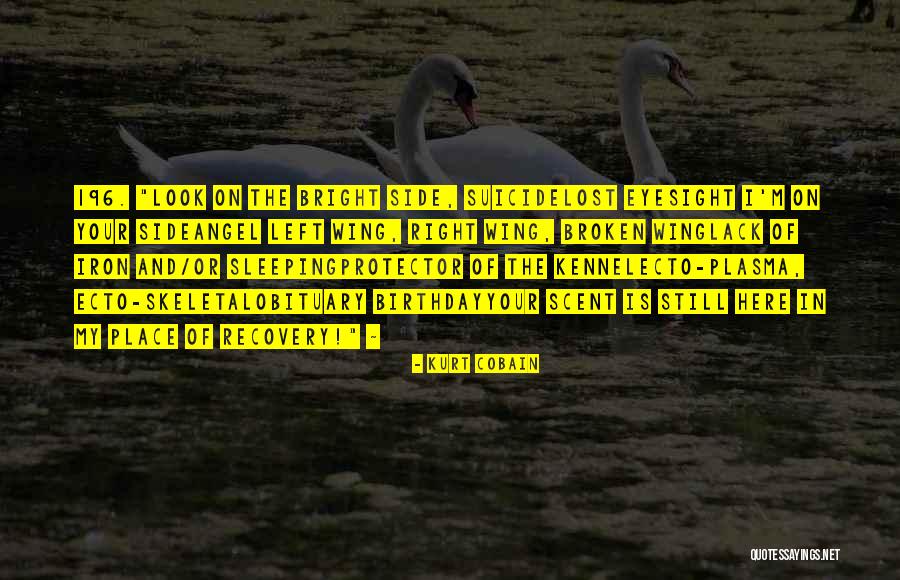 Look On The Bright Side Quotes By Kurt Cobain Look On The Bright Side Quotes By Kurt Cobain