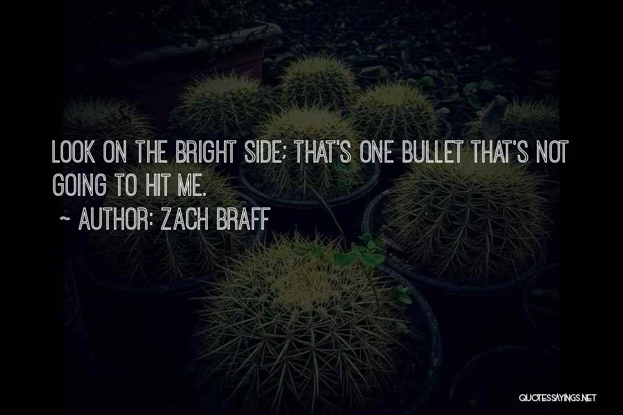 Look On The Bright Side Quotes By Zach Braff