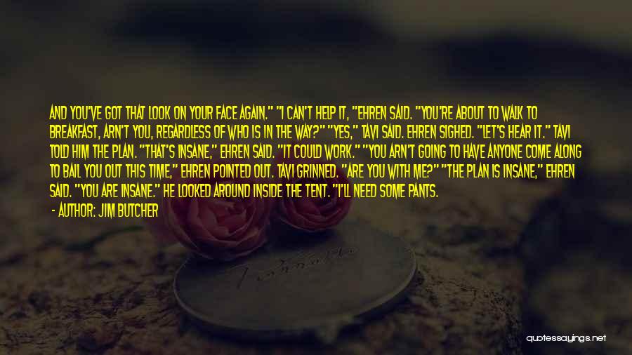 Look On The Inside Quotes By Jim Butcher