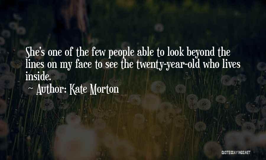 Look On The Inside Quotes By Kate Morton