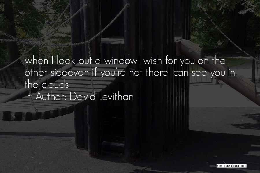 Look Out The Window Quotes By David Levithan