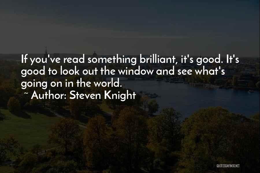 Look Out The Window Quotes By Steven Knight