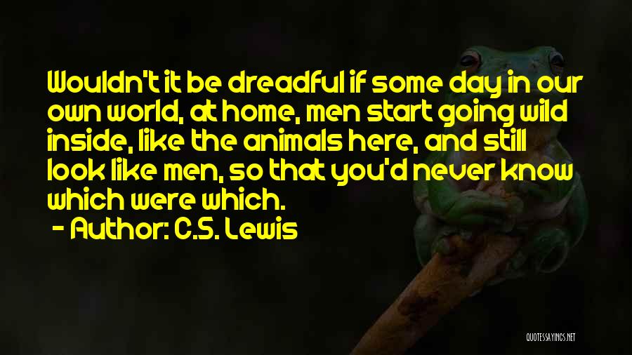 Look Out World Here I Come Quotes By C.S. Lewis