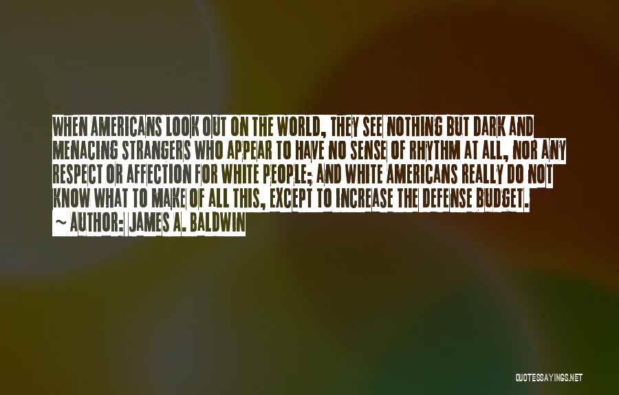 Look Out World Quotes By James A. Baldwin