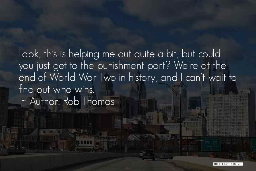 Look Out World Quotes By Rob Thomas