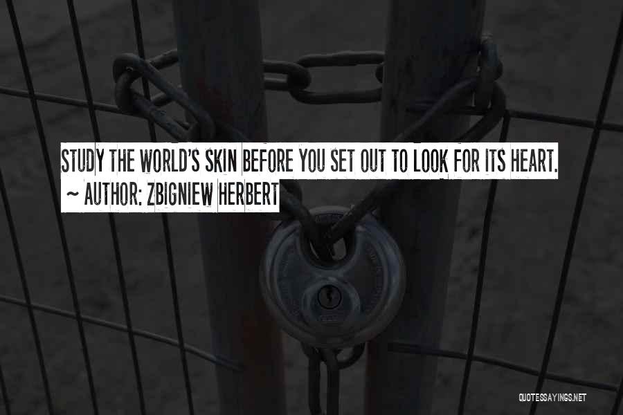 Look Out World Quotes By Zbigniew Herbert