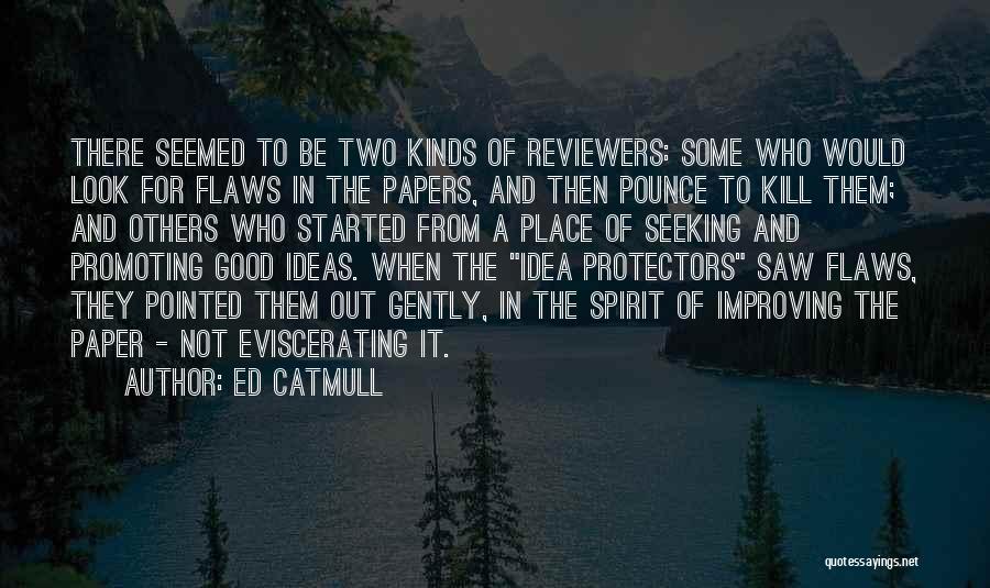Look Past Flaws Quotes By Ed Catmull