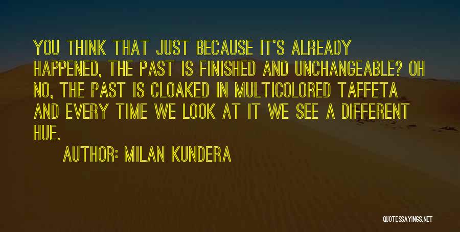 Look Past It Quotes By Milan Kundera