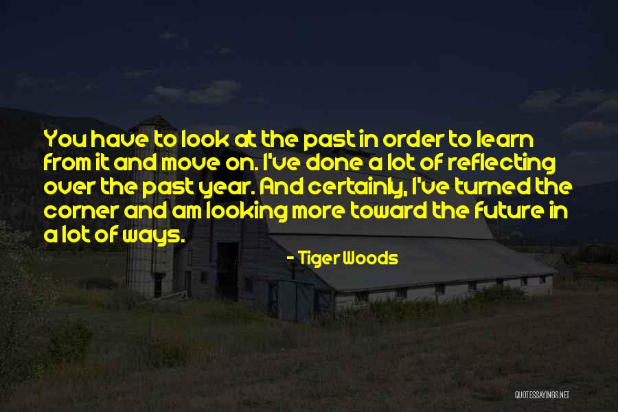 Look Past It Quotes By Tiger Woods