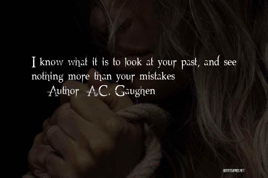 Look Past Mistakes Quotes By A.C. Gaughen