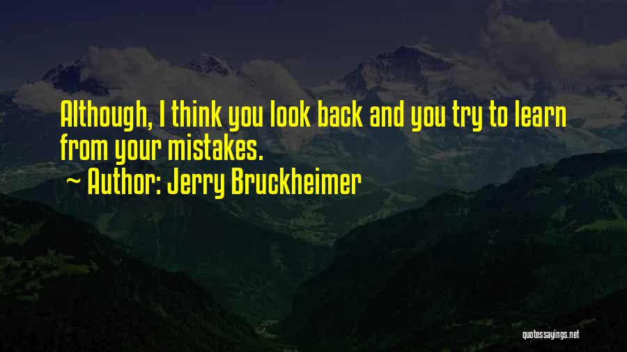 Look Past Mistakes Quotes By Jerry Bruckheimer