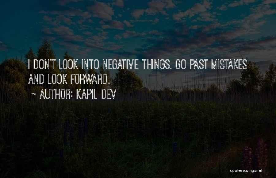 Look Past Mistakes Quotes By Kapil Dev