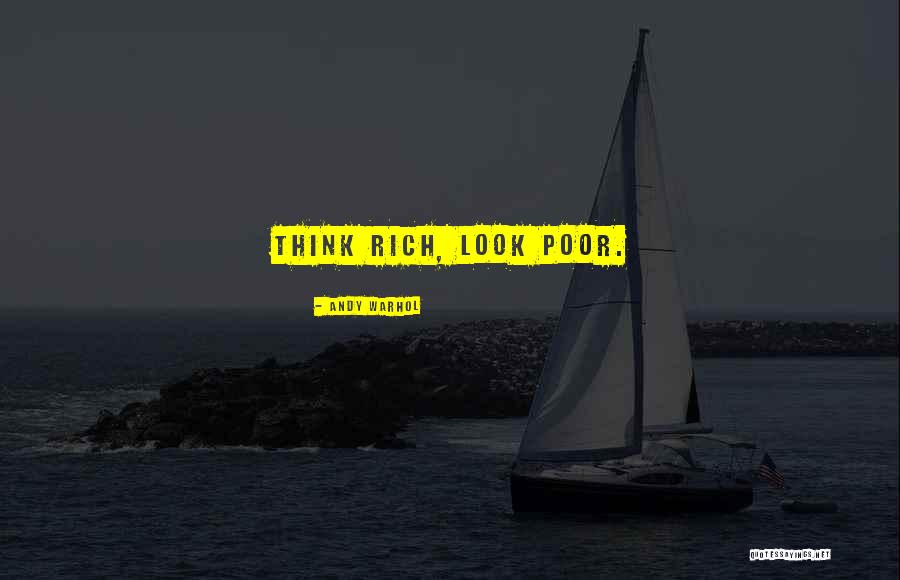 Look Rich But Poor Quotes By Andy Warhol Look Rich But Poor Quotes By Andy Warhol
