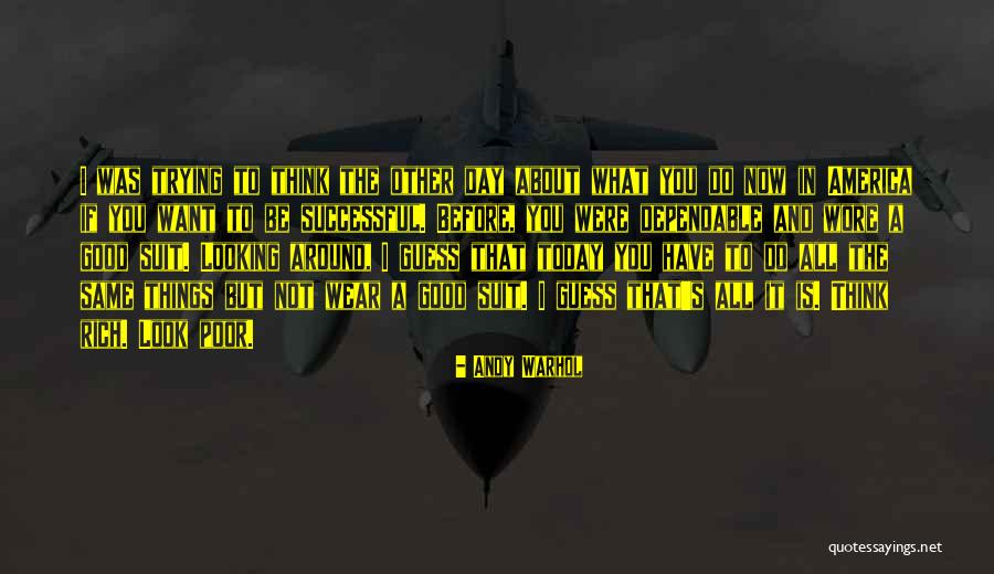 Look Rich But Poor Quotes By Andy Warhol Look Rich But Poor Quotes By Andy Warhol