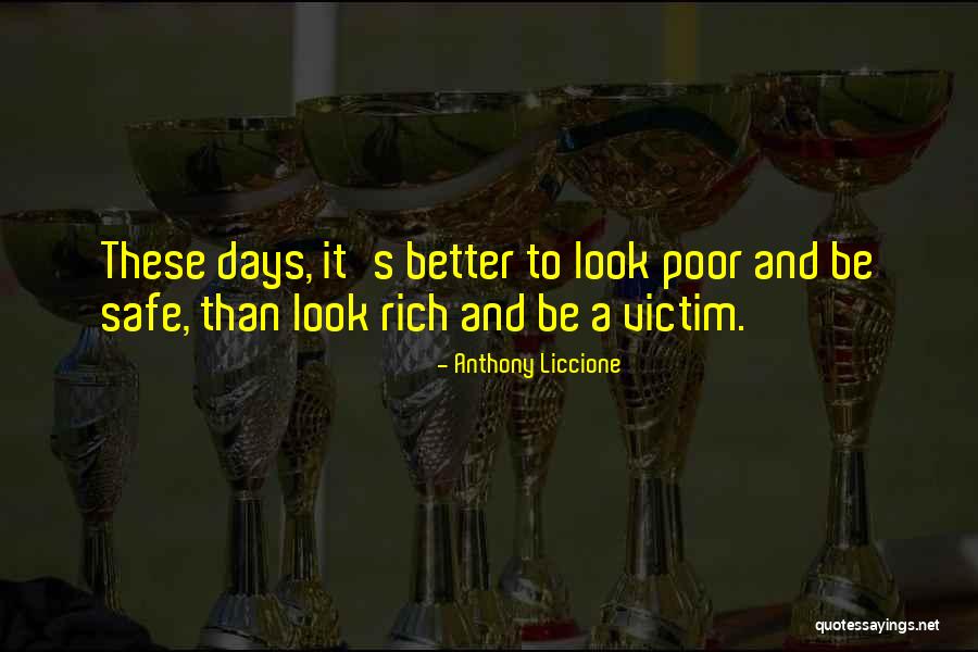 Look Rich But Poor Quotes By Anthony Liccione Look Rich But Poor Quotes By Anthony Liccione