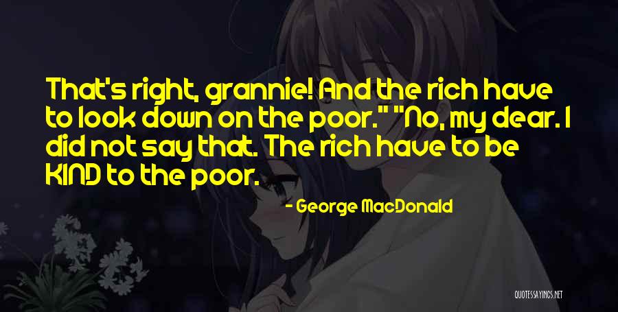 Look Rich But Poor Quotes By George MacDonald Look Rich But Poor Quotes By George MacDonald