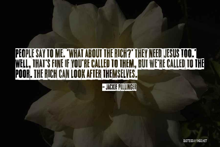 Look Rich But Poor Quotes By Jackie Pullinger Look Rich But Poor Quotes By Jackie Pullinger