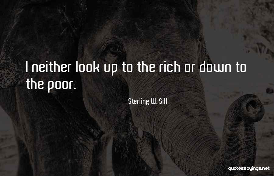 Look Rich But Poor Quotes By Sterling W. Sill Look Rich But Poor Quotes By Sterling W. Sill