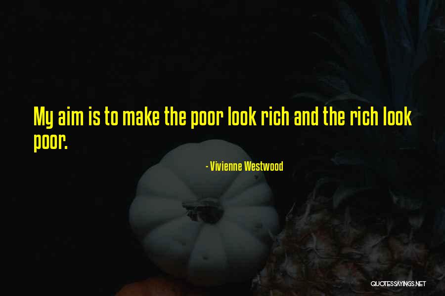Look Rich But Poor Quotes By Vivienne Westwood Look Rich But Poor Quotes By Vivienne Westwood