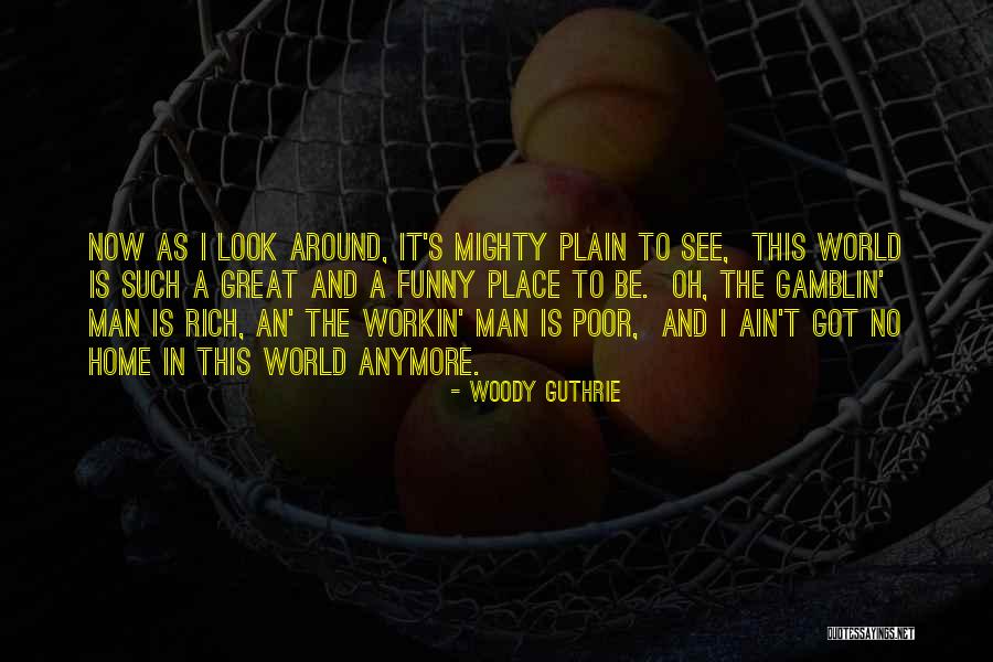Look Rich But Poor Quotes By Woody Guthrie Look Rich But Poor Quotes By Woody Guthrie