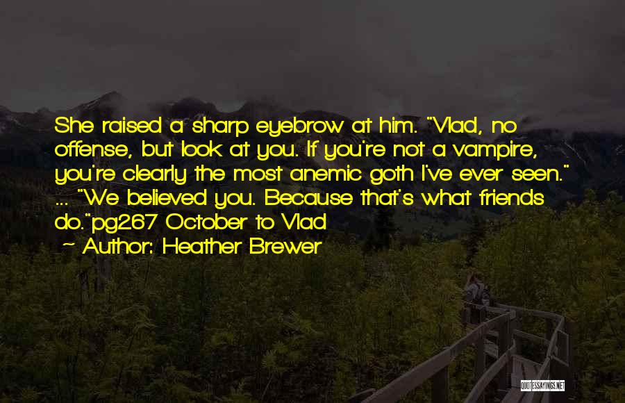 Look Sharp Quotes By Heather Brewer