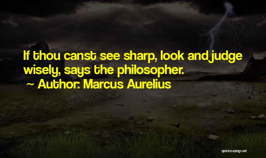 Look Sharp Quotes By Marcus Aurelius