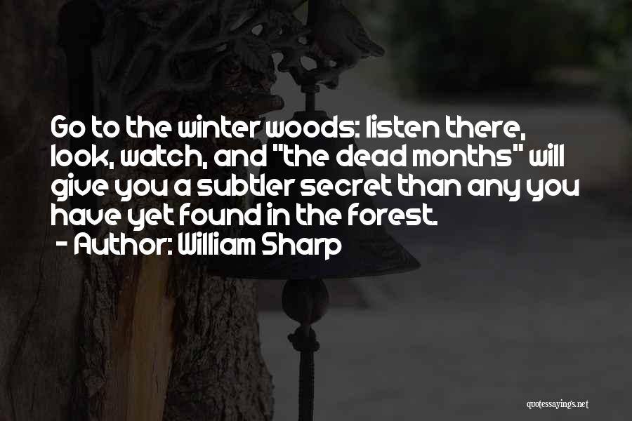 Look Sharp Quotes By William Sharp