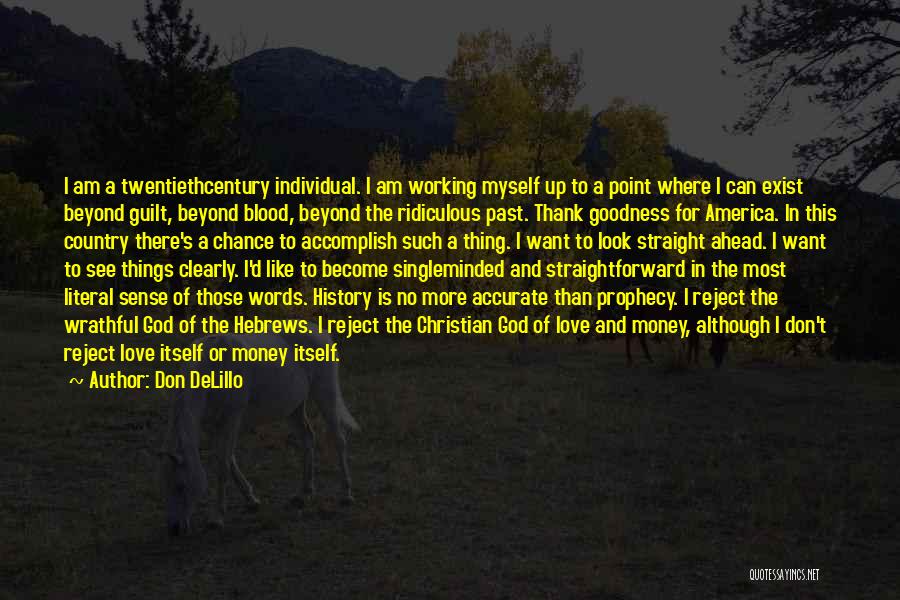 Look Straight Ahead Quotes By Don DeLillo