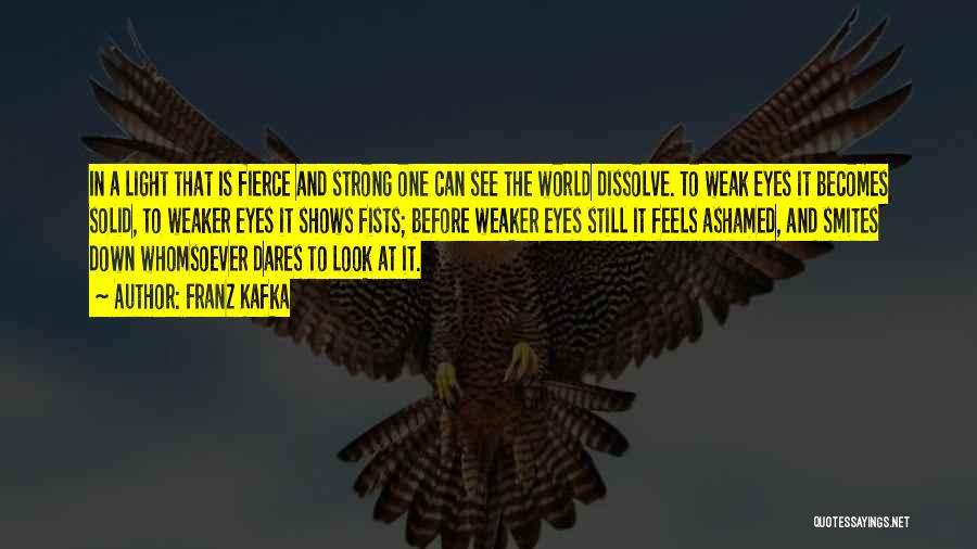 Look Strong But Weak Quotes By Franz Kafka