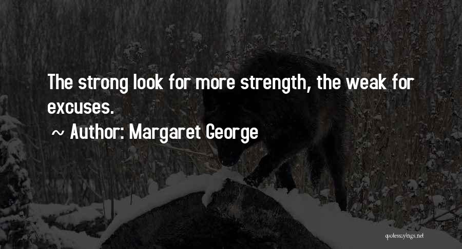 Look Strong But Weak Quotes By Margaret George