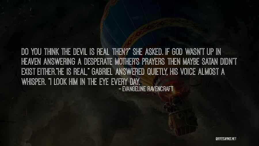 Look The Devil In The Eye Quotes By Evangeline Ravencraft Look The Devil In The Eye Quotes By Evangeline Ravencraft