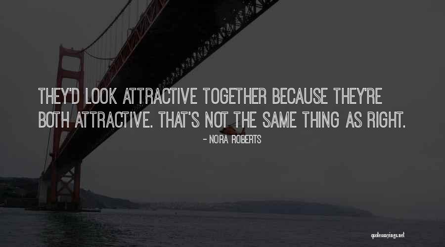 Look The Same Quotes By Nora Roberts Look The Same Quotes By Nora Roberts