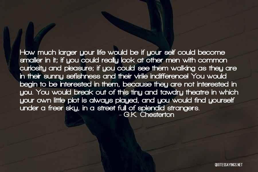 Look Theatre Quotes By G.K. Chesterton Look Theatre Quotes By G.K. Chesterton