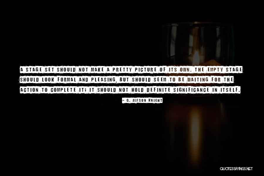 Look Theatre Quotes By G. Wilson Knight Look Theatre Quotes By G. Wilson Knight