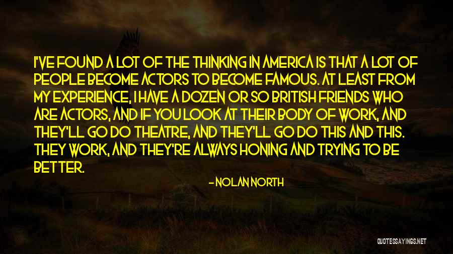 Look Theatre Quotes By Nolan North Look Theatre Quotes By Nolan North