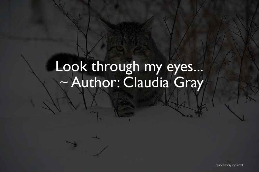 Look Through My Eyes Quotes By Claudia Gray