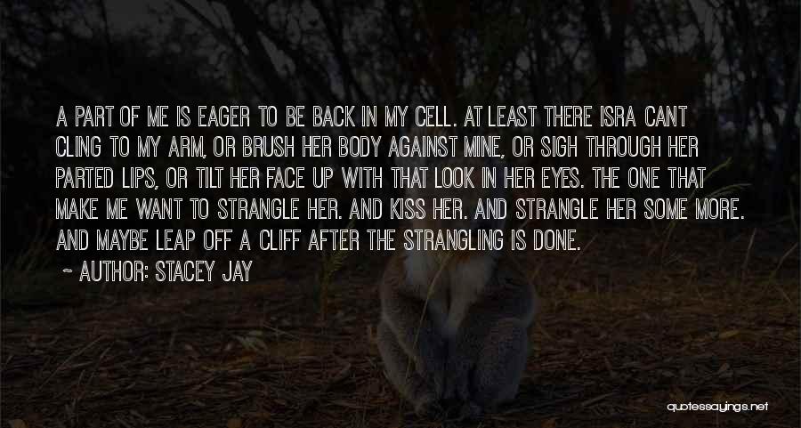 Look Through My Eyes Quotes By Stacey Jay