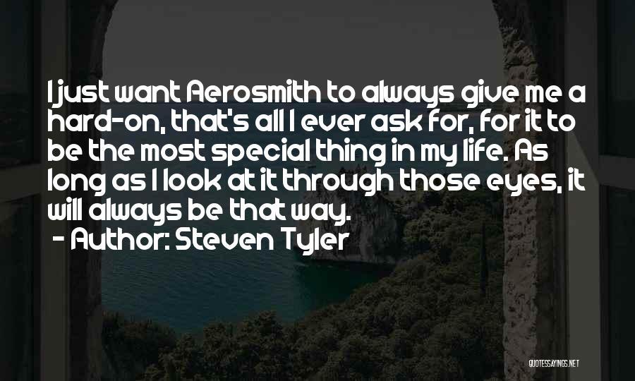 Look Through My Eyes Quotes By Steven Tyler