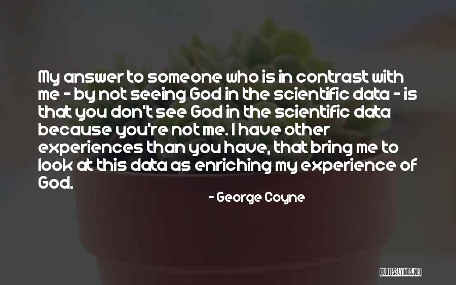 Look To God For Answers Quotes By George Coyne