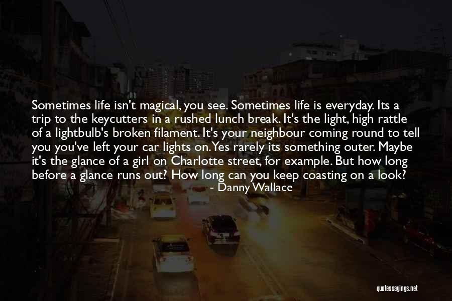 Look To See Quotes By Danny Wallace Look To See Quotes By Danny Wallace