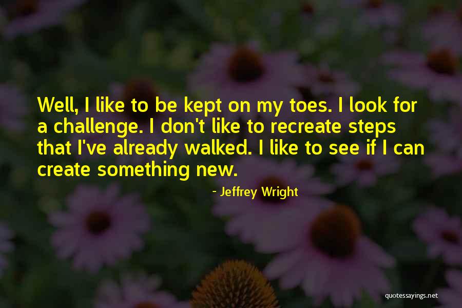 Look To See Quotes By Jeffrey Wright