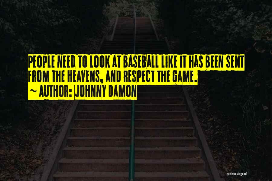 Look To The Heavens Quotes By Johnny Damon