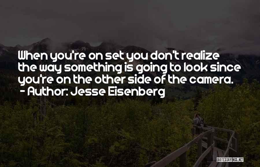 Look To The Other Side Quotes By Jesse Eisenberg