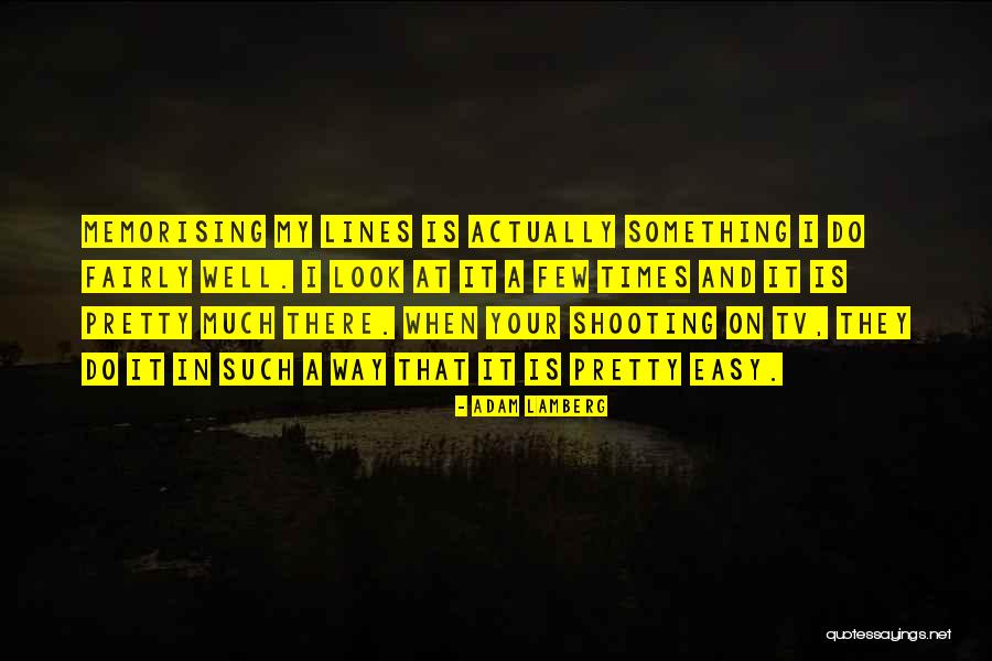 Look Tv Quotes By Adam Lamberg Look Tv Quotes By Adam Lamberg